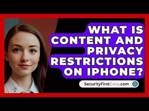 What Is Content And Privacy Restrictions On iPhone? - SecurityFirstCorp.com