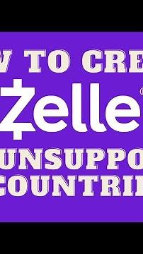 How To Create A Zelle Account For Unsupported Countries - Zelle Payment