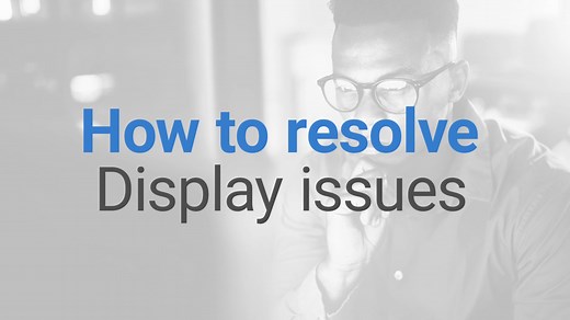 How to Resolve Display Issues
