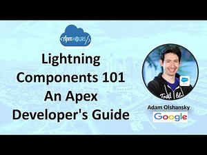 Lightning Components 101 An Apex Developer's Guide