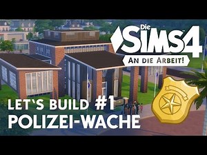 Die Sims 4 Let's Build Polizei-Wache #1 [An die Arbeit]