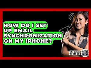 How Do I Set Up Email Synchronization On My IPhone? - TheEmailToolbox.com