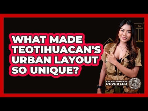 What Made Teotihuacan's Urban Layout So Unique? - Ancient Wonders Revealed