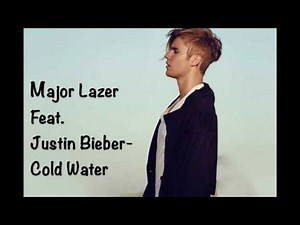 Major Lazer feat. Justin Bieber- Cold Water (lyrics video)
