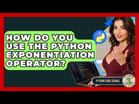 How Do You Use The Python Exponentiation Operator? - Python Code School