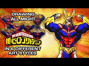 Drawing All Might (My Hero Academia) in 6 Different Art Styles | Anime, Comics & Cartoons