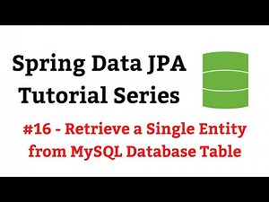 Spring Data JPA Tutorial - #16 - findById() Method | Retrieve a Single Entity from MySQL Database