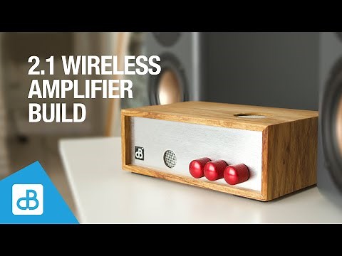 Build a 2.1 Channel Multiroom Wireless Amplifier - by SoundBlab