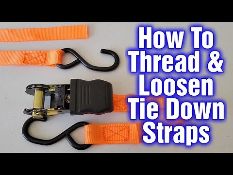 How to Thread And Loosen Tie Down Straps - Ratchet Straps Tutorial