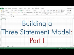 Building a Three Statement Financial Model (Part I of II)