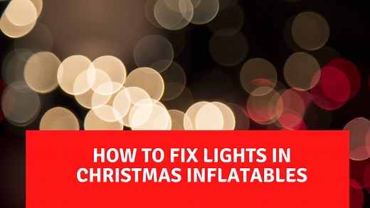 How to fix lights in christmas inflatables: A step-by-step guide - SimpleInflatables