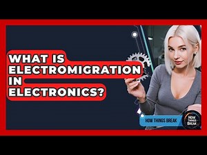 What Is Electromigration In Electronics? - How Things Break