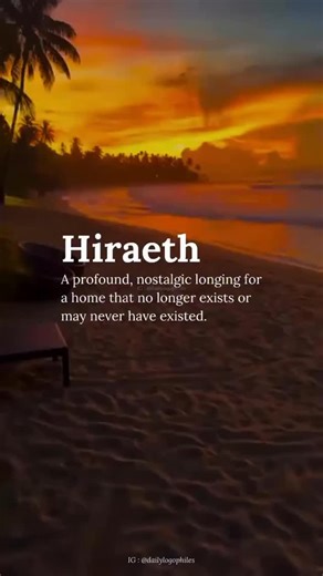 Daily Logophilia | New Words on Instagram: "Hiraeth (pronounced HEER-eyeth, with a soft “th” as in “thread”) is a deeply emotional Welsh word that has no exact English equivalent. It expresses a profound, nostalgic longing for a home that no longer exists or may never have existed—a blend of homesickness, grief, and yearning for a lost time, place, or feeling. 🌿 Meaning and Emotion: Hiraeth is more than just missing something; it’s a soul-deep ache for something intangible—perhaps a childhood h