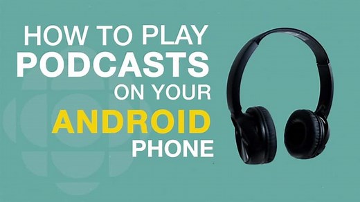 How to listen to podcasts on your Android phone | CBC Radio