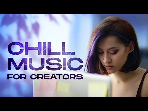 Chill Music For Productivity and Creativity — Smooth Downtempo Mix