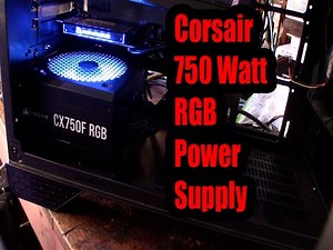 Corsair CX750F RGB, 750 Watt, 80 Plus Bronze, Fully Modular RGB Power Supply Install Review