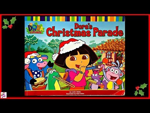 "DORA'S CHRISTMAS PARADE" DORA THE EXPLORER - Read Aloud - Storybook for kids, children