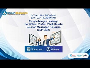 SOSIALISASI PROGRAM BANTUAN PEMERINTAH PENGEMBANGAN LSP SMK