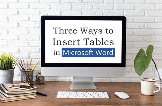 Three Ways to Insert Tables in Microsoft Word