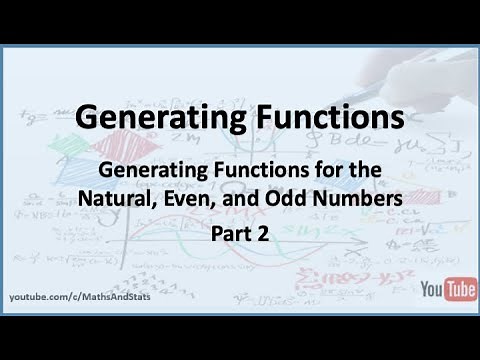 Generating Functions: Natural Numbers, Even Numbers, and the Odd Numbers - Part 2
