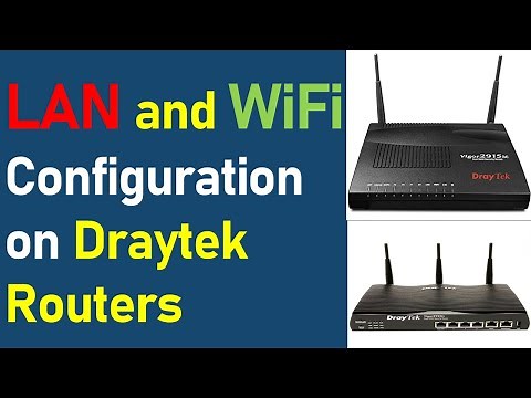 Draytek LAN and WiFi Configuration - How to Configure Draytek LAN, 2.4 GHz and 5 GHz WiFi Connection