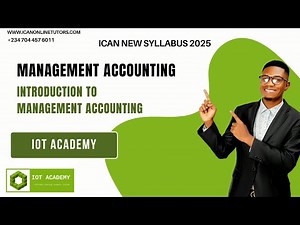 MA - Introduction to Management Accounting (2025 ICAN NEW SYLLABUS)