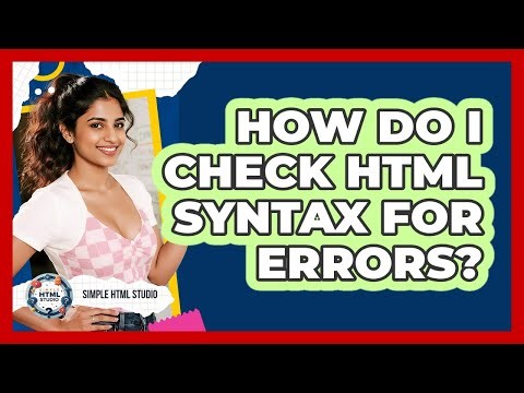 How Do I Check HTML Syntax For Errors?