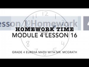Eureka Math Homework Time Grade 4 Module 4 Lesson 16