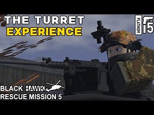 BRM5 | THE TURRET EXPERIENCE | Blackhawk Rescue Mission 5