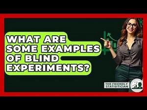 What Are Some Examples Of Blind Experiments? - The Friendly Statistician