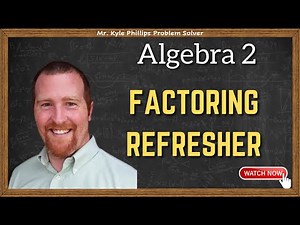 Factoring Refresher
