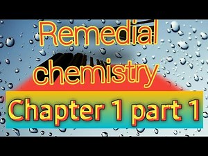 Remedial Chemistry chapter 1 part 1
