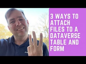 3 Ways to Attachment Files in Power Apps DataVerse 💥