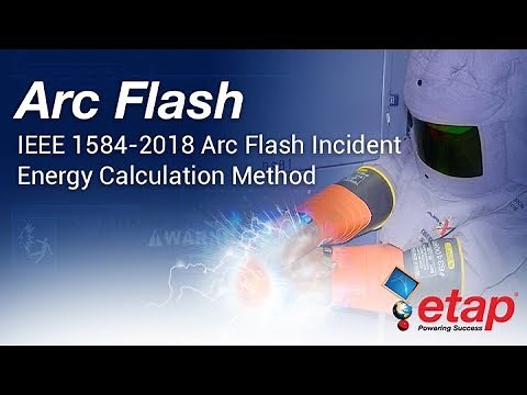 IEEE 1584-2018 Arc Flash Incident Energy Calculation Method using ETAP