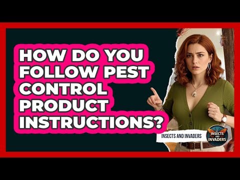 How Do You Follow Pest Control Product Instructions?