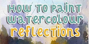 How To Paint Reflections In Watercolour Step By Step - Solving Watercolour