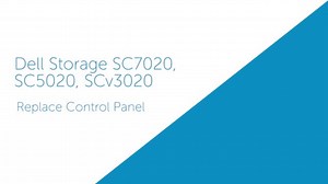 How to replace Control Panel for Storage SC7020, SC5020, and SCv3020