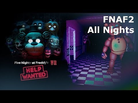 Five Night's At Freddy's 2 FNAF VR Help Wanted (HORROR GAME) Walkthrough FULL NIGHTS No Commentary