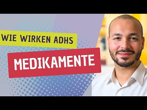 Wie wirken ADHS Medikamente?