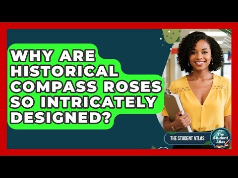 Why Are Historical Compass Roses So Intricately Designed? - The Student Atlas