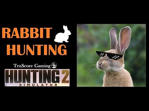 How To Hunt Rabbits HUNTING SIMULATOR 2