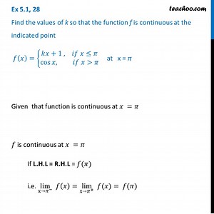 Ex 5.1, 28 - Find k so that f(x) = { kx + 1, cos x at x = pi