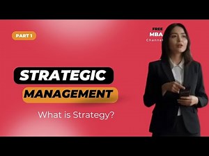 Strategic Management 1 What is Strategy Free MBA course