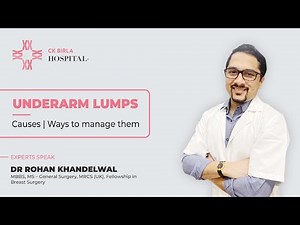 Underarm Lumps | Causes And Treatments | Dr Rohan Khandelwal | CK Birla Hospital