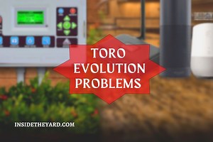 Toro Evolution Problems- We Have Found 7 Problems  Solutions! - Inside The Yard