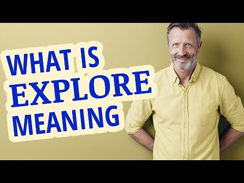 Explore | Meaning of explore