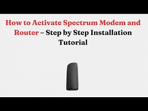 How to Activate Spectrum Modem and Router – Step by Step Installation Tutorial