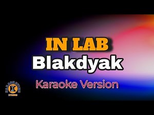 IN LAB - Blakdyak (Karaoke Version)