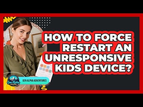 How To Force Restart An Unresponsive Kids Device?