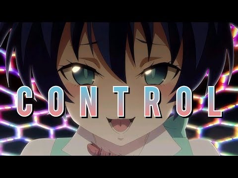 【Nightcore】Control - Unknown Brain x Rival | Tensei shitara Dainana Ouji Datta node [AMV]